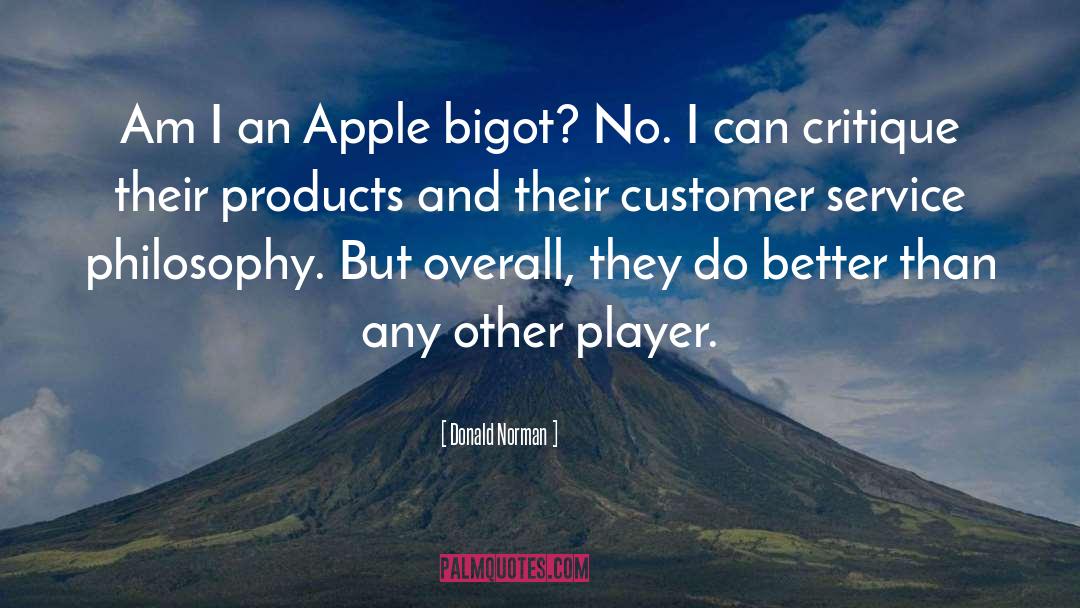Donald Norman Quotes: Am I an Apple bigot?