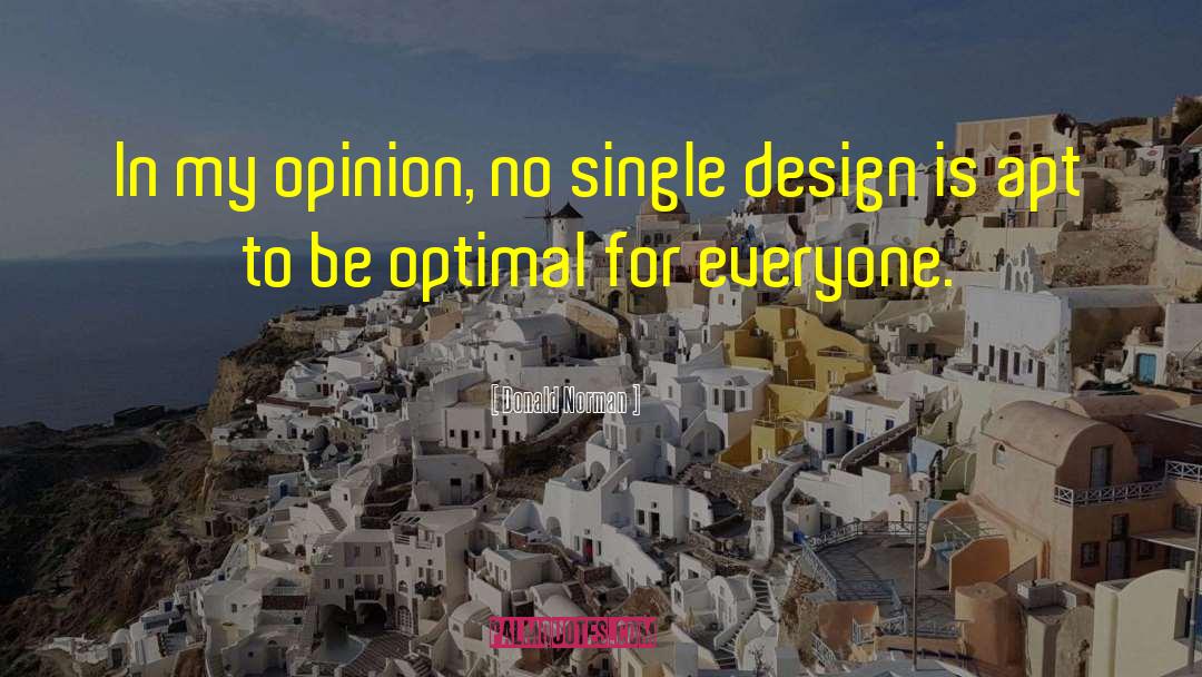 Donald Norman Quotes: In my opinion, no single