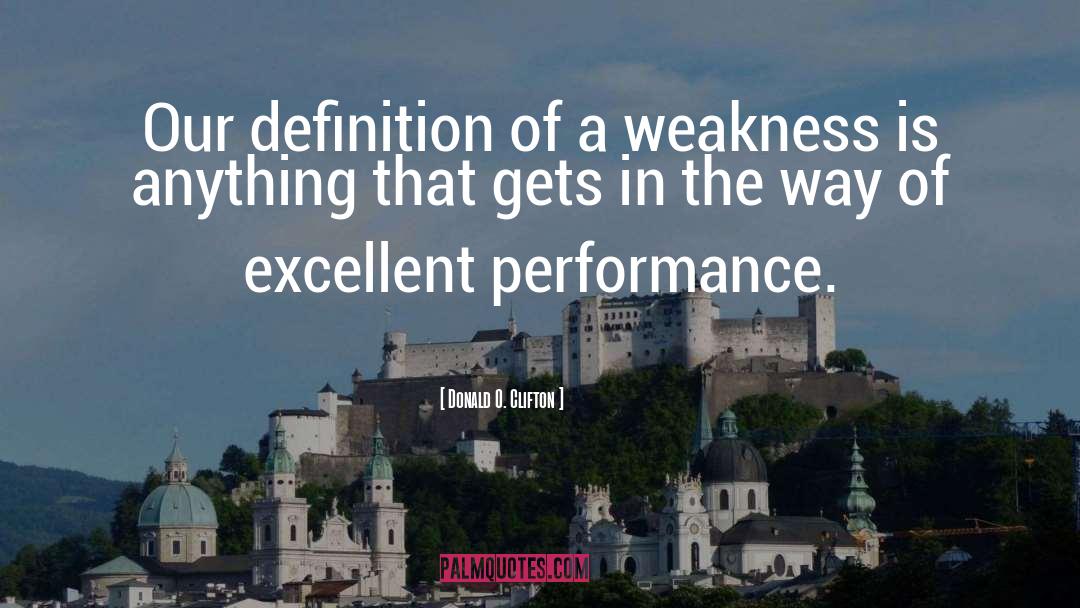 Donald O. Clifton Quotes: Our definition of a weakness