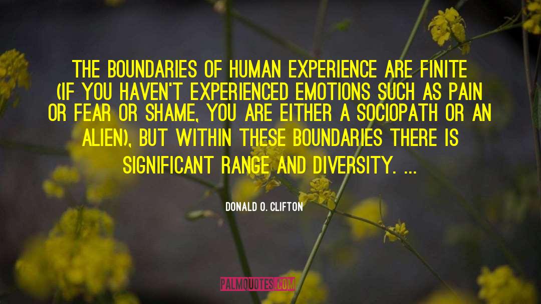 Donald O. Clifton Quotes: The boundaries of human experience