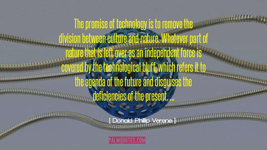 Donald Phillip Verene Quotes: The promise of technology is