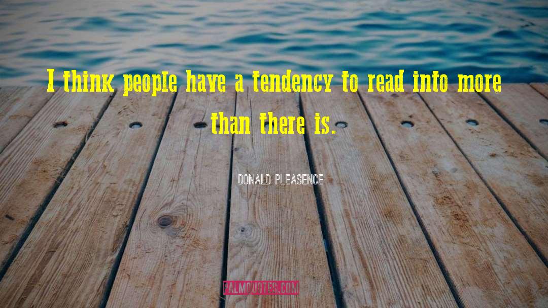 Donald Pleasence Quotes: I think people have a