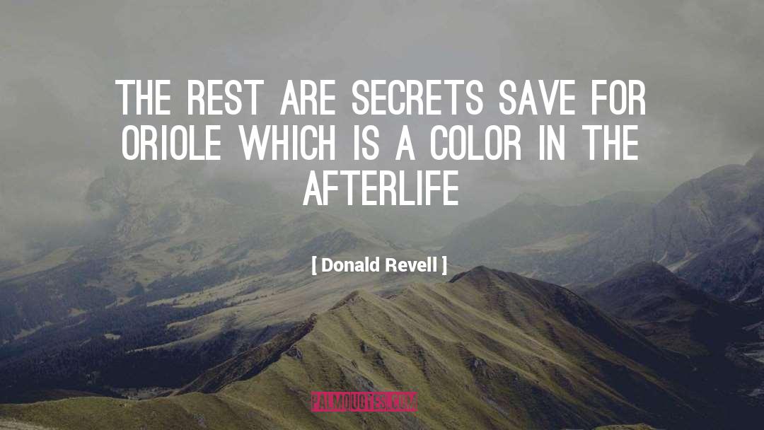 Donald Revell Quotes: the rest are secrets save