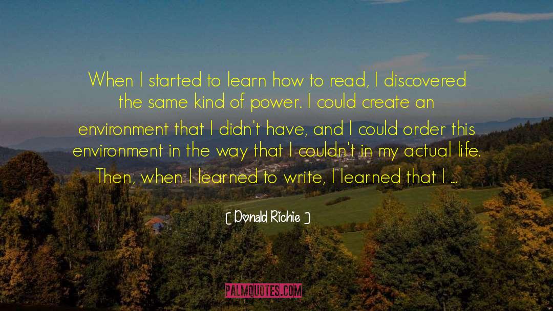 Donald Richie Quotes: When I started to learn