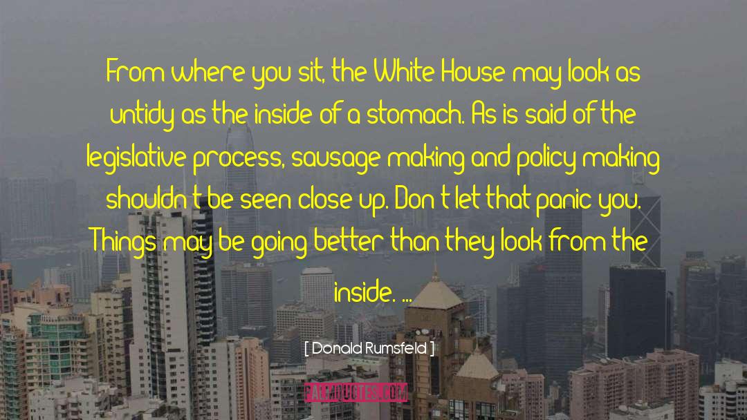 Donald Rumsfeld Quotes: From where you sit, the