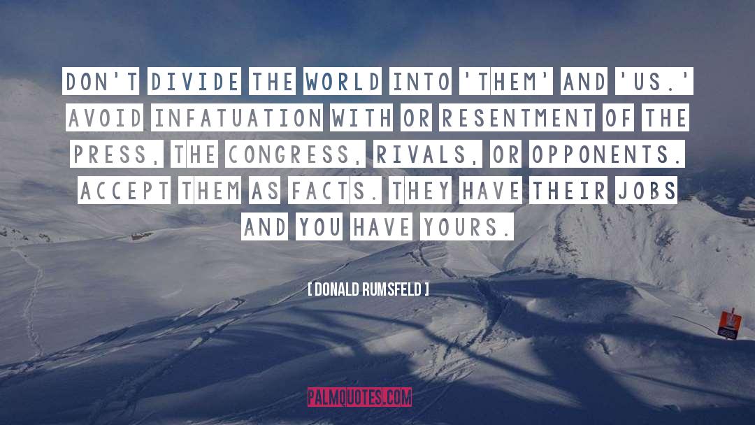 Donald Rumsfeld Quotes: Don't divide the world into