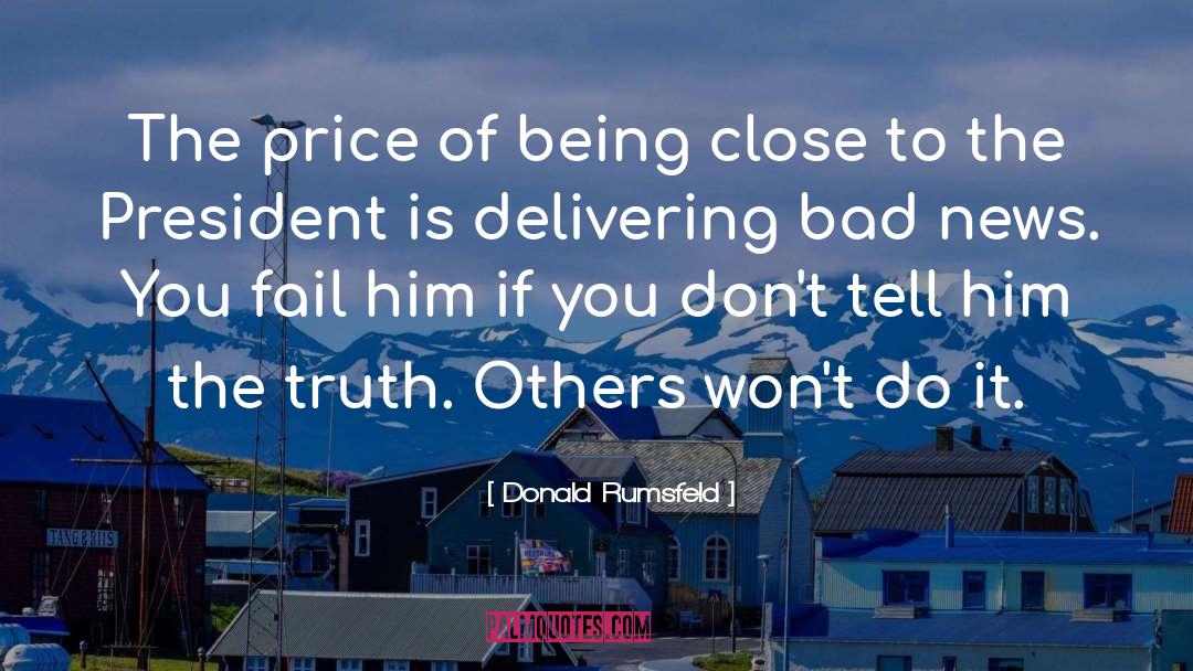 Donald Rumsfeld Quotes: The price of being close
