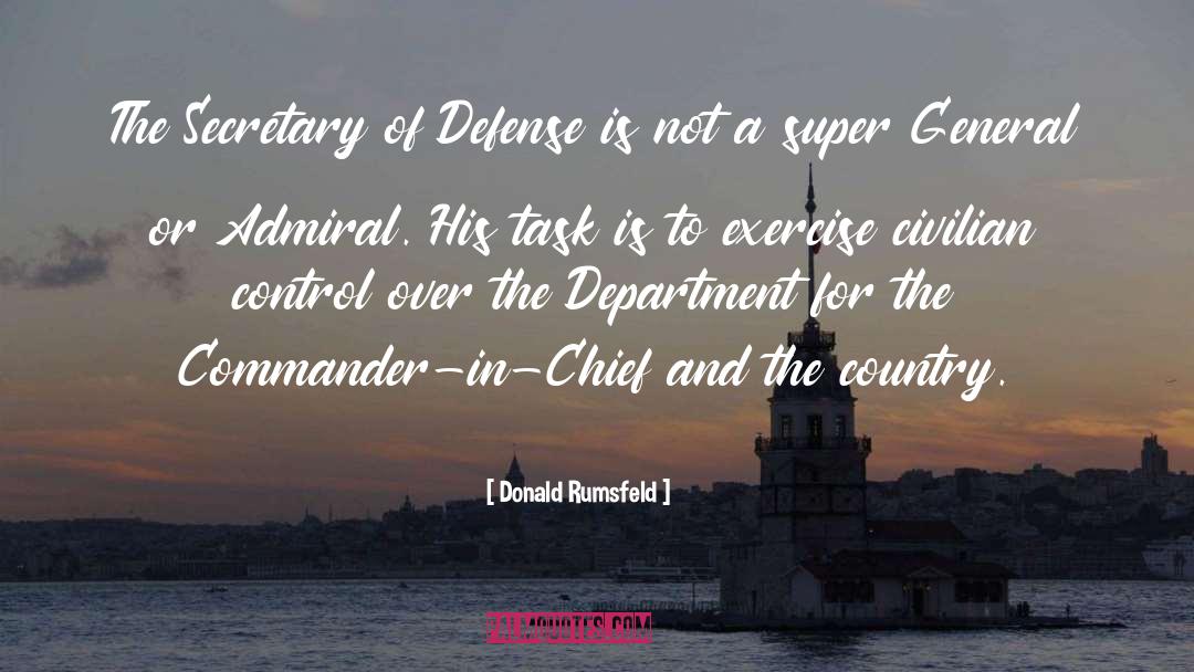 Donald Rumsfeld Quotes: The Secretary of Defense is