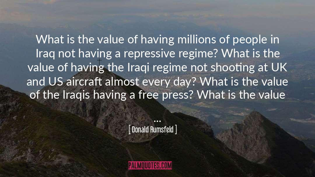 Donald Rumsfeld Quotes: What is the value of