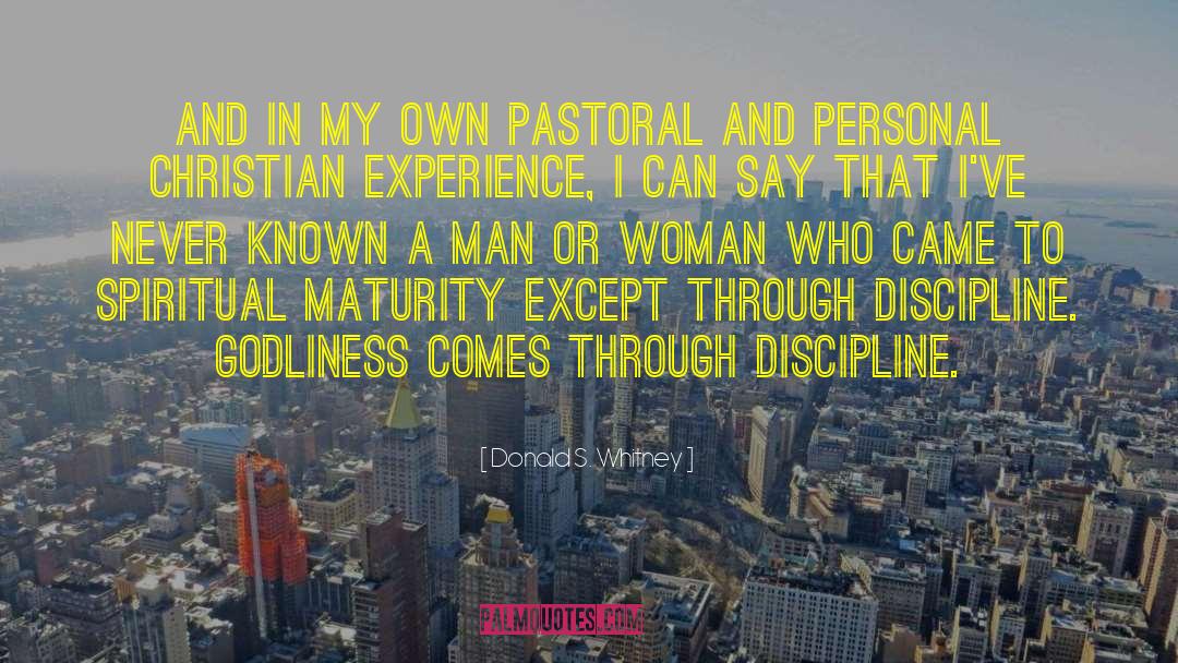 Donald S. Whitney Quotes: And in my own pastoral