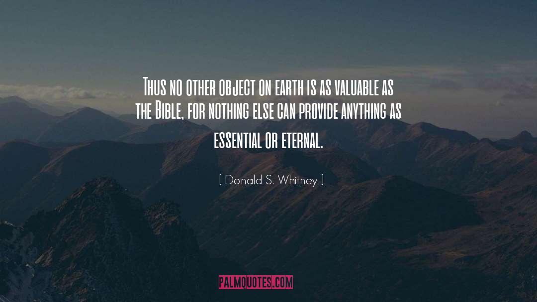 Donald S. Whitney Quotes: Thus no other object on