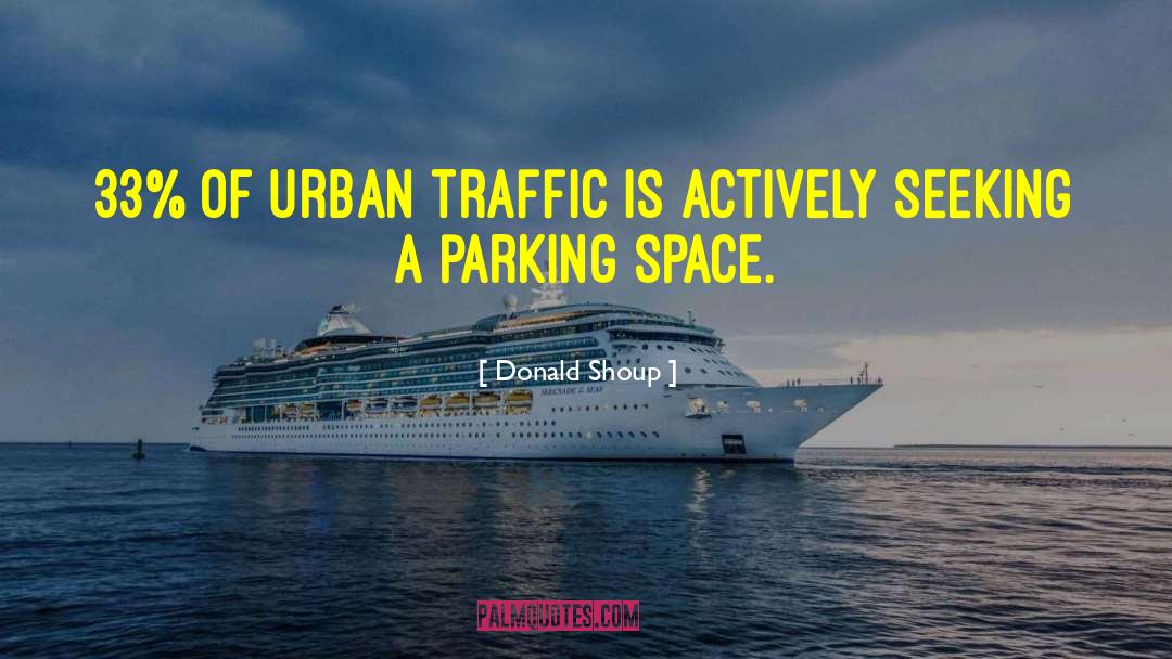 Donald Shoup Quotes: 33% of urban traffic is