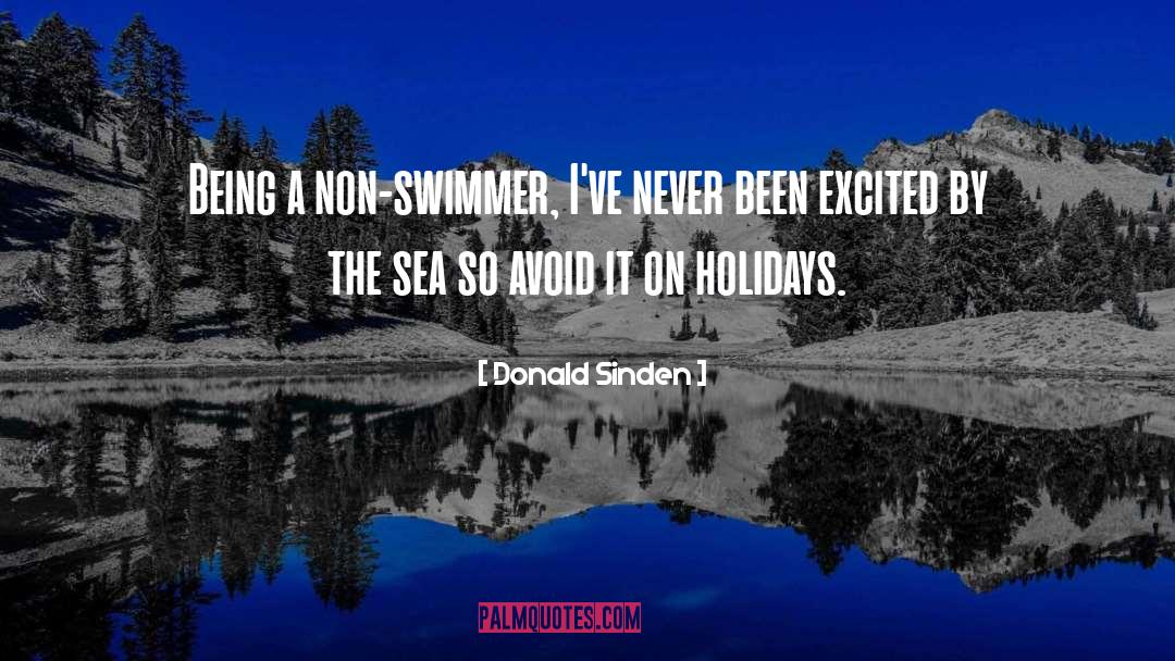 Donald Sinden Quotes: Being a non-swimmer, I've never