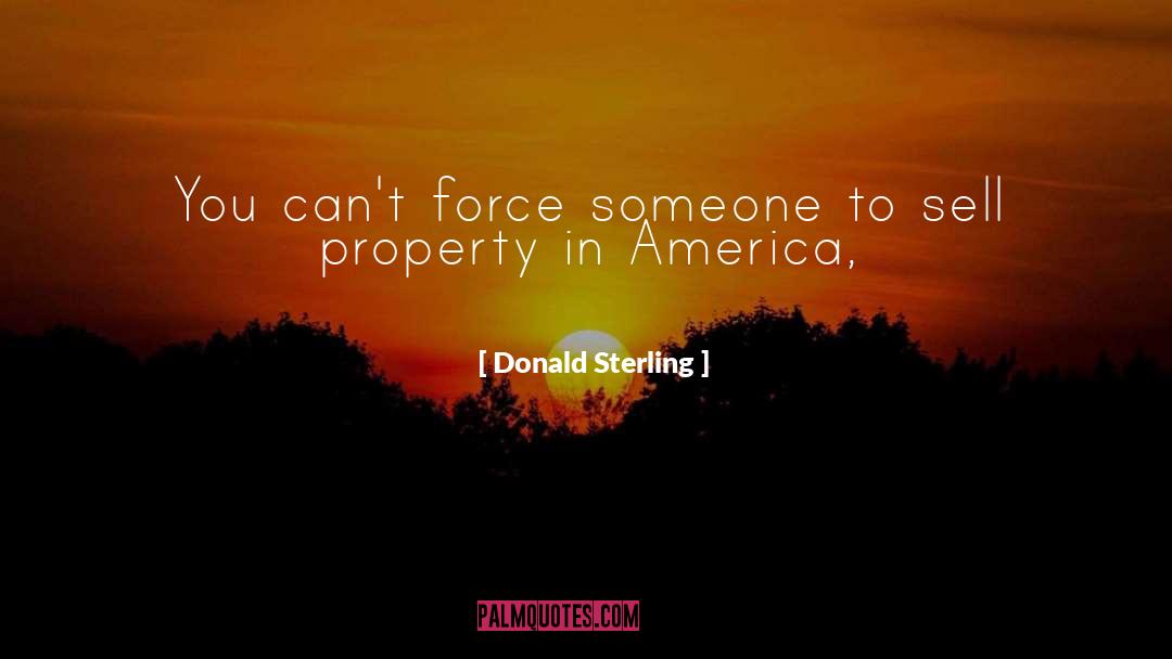 Donald Sterling Quotes: You can't force someone to