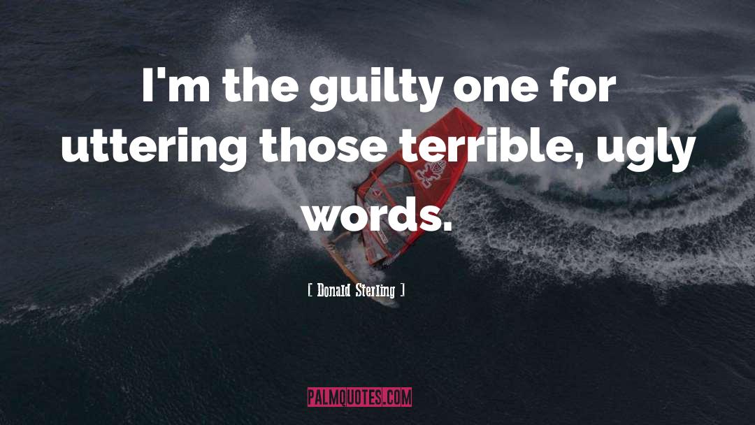 Donald Sterling Quotes: I'm the guilty one for