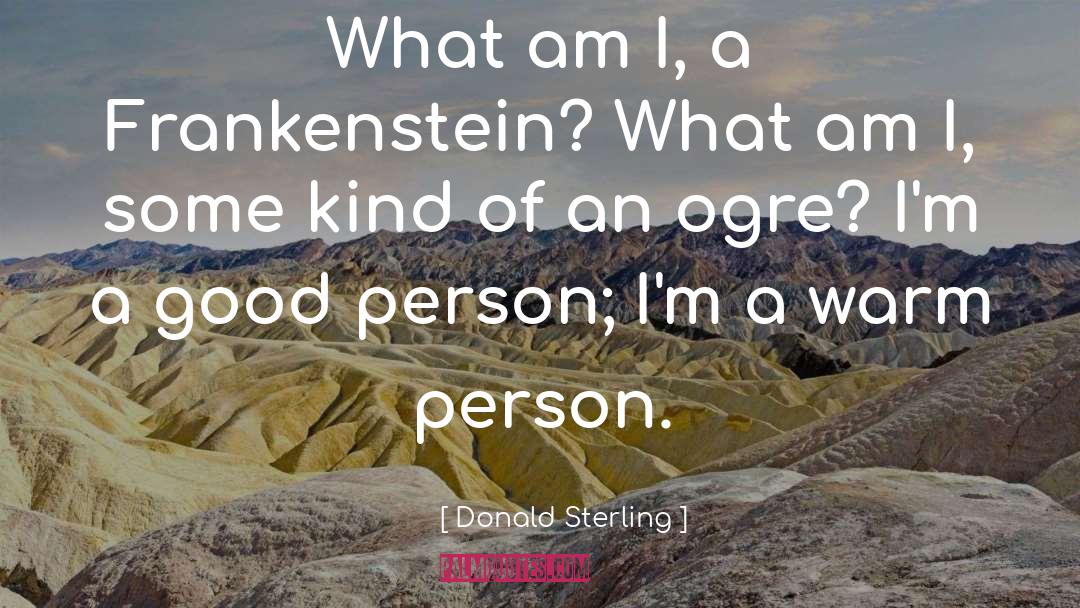 Donald Sterling Quotes: What am I, a Frankenstein?