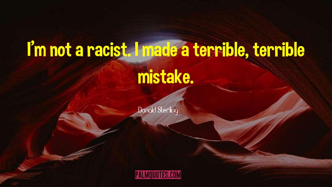 Donald Sterling Quotes: I'm not a racist. I