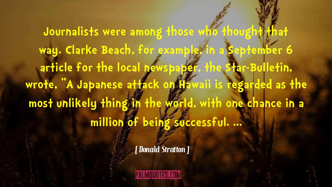 Donald Stratton Quotes: Journalists were among those who