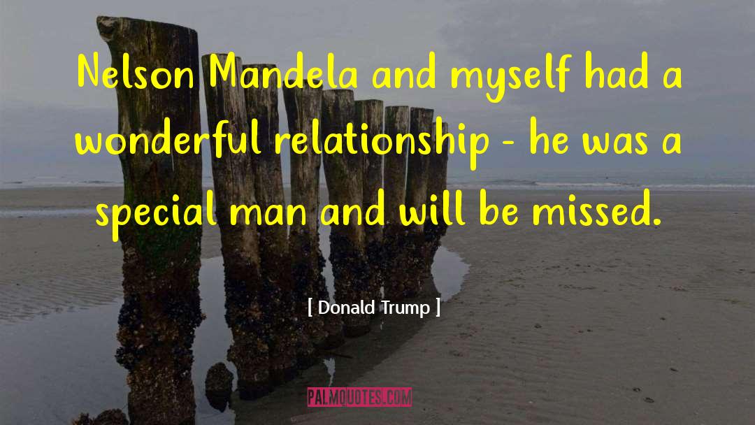 Donald Trump Quotes: Nelson Mandela and myself had