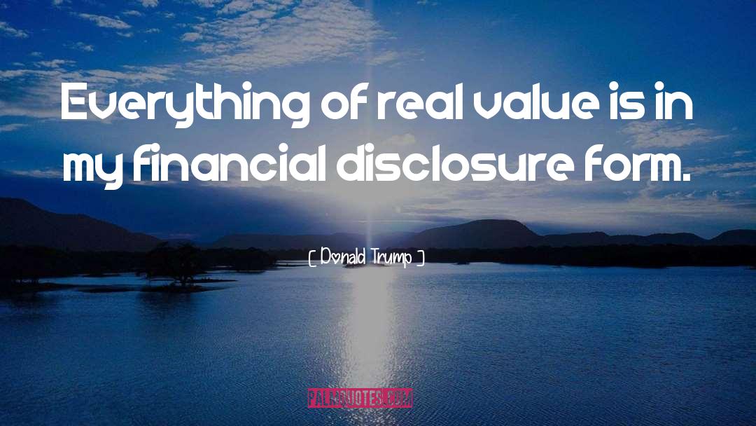 Donald Trump Quotes: Everything of real value is