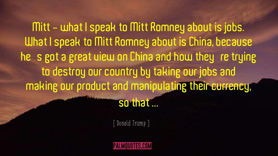 Donald Trump Quotes: Mitt - what I speak