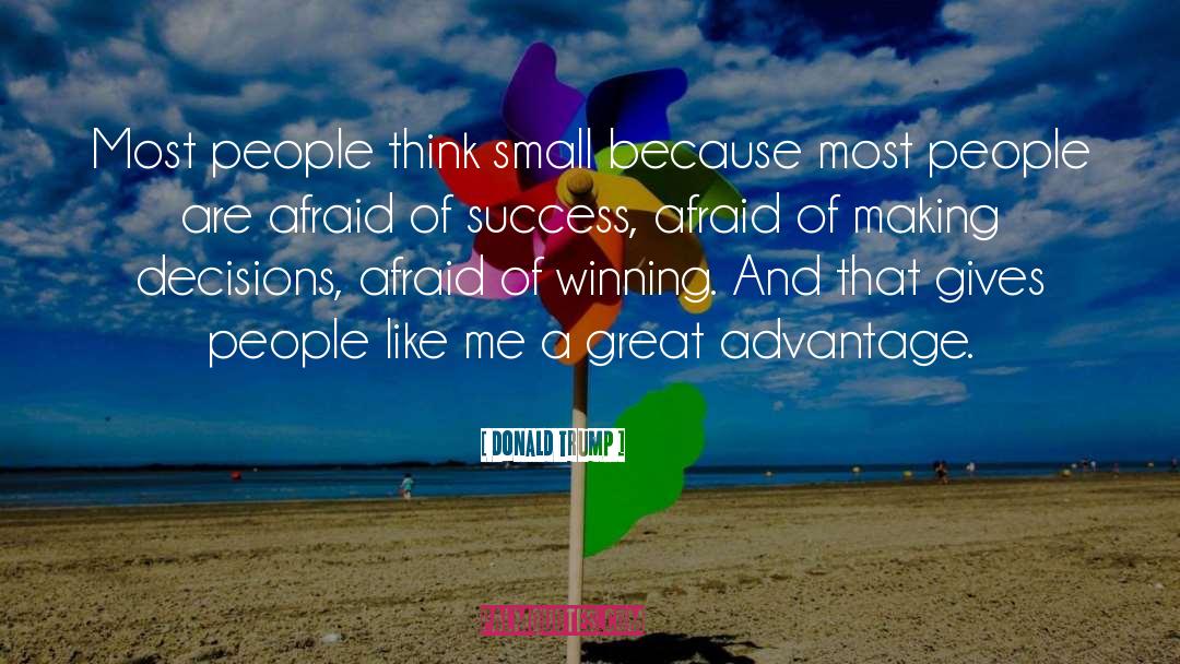 Donald Trump Quotes: Most people think small because