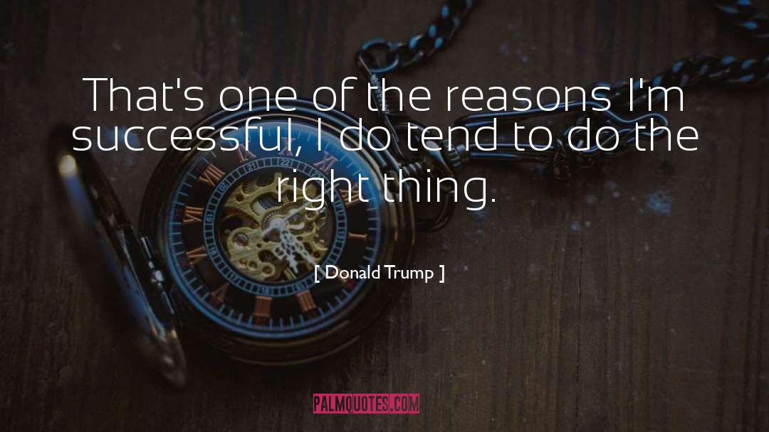 Donald Trump Quotes: That's one of the reasons