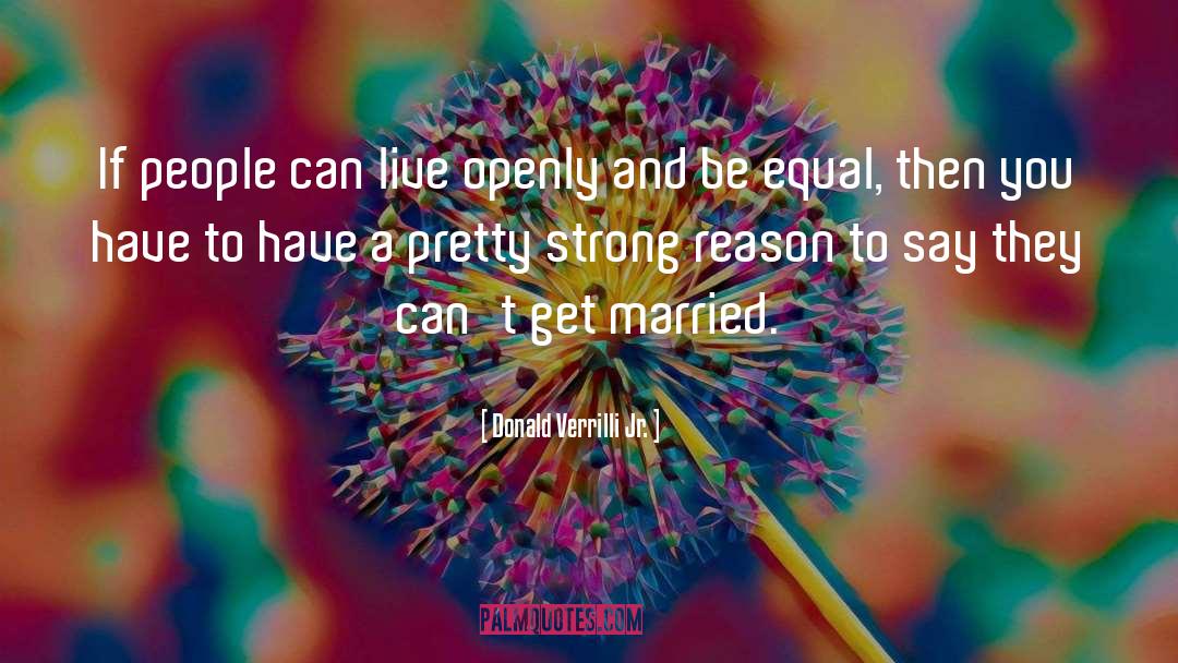 Donald Verrilli Jr. Quotes: If people can live openly