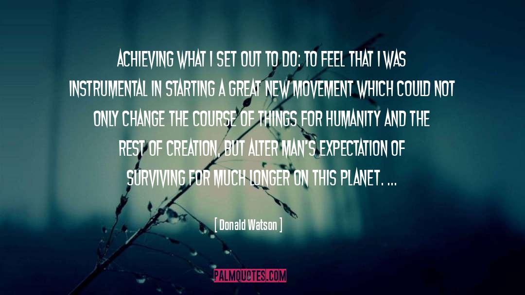 Donald Watson Quotes: Achieving what I set out