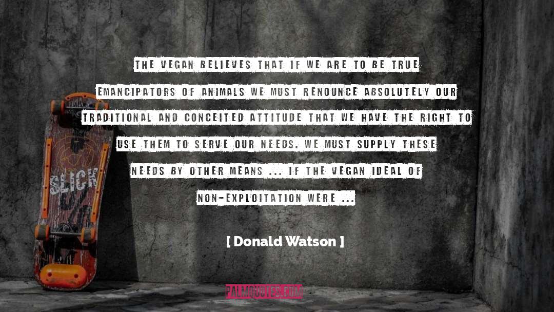 Donald Watson Quotes: The vegan believes that if