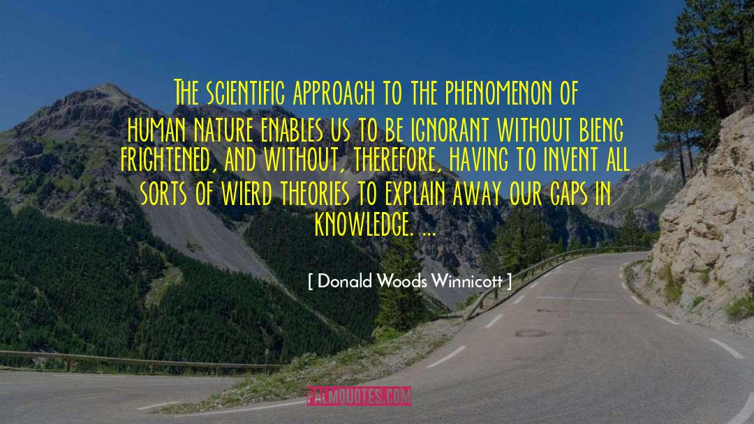 Donald Woods Winnicott Quotes: The scientific approach to the