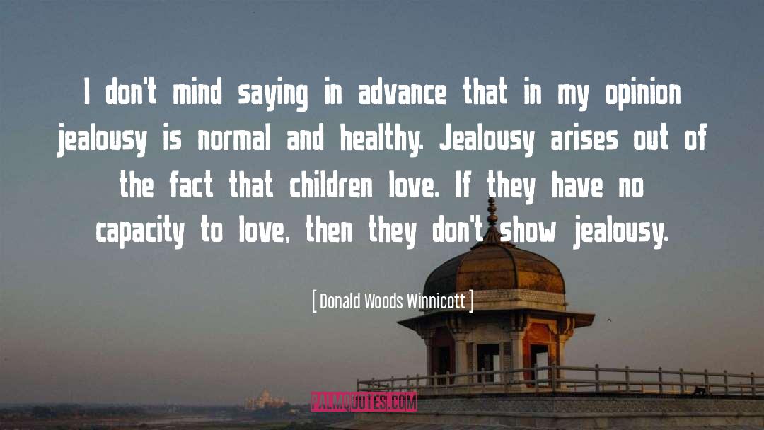 Donald Woods Winnicott Quotes: I don't mind saying in