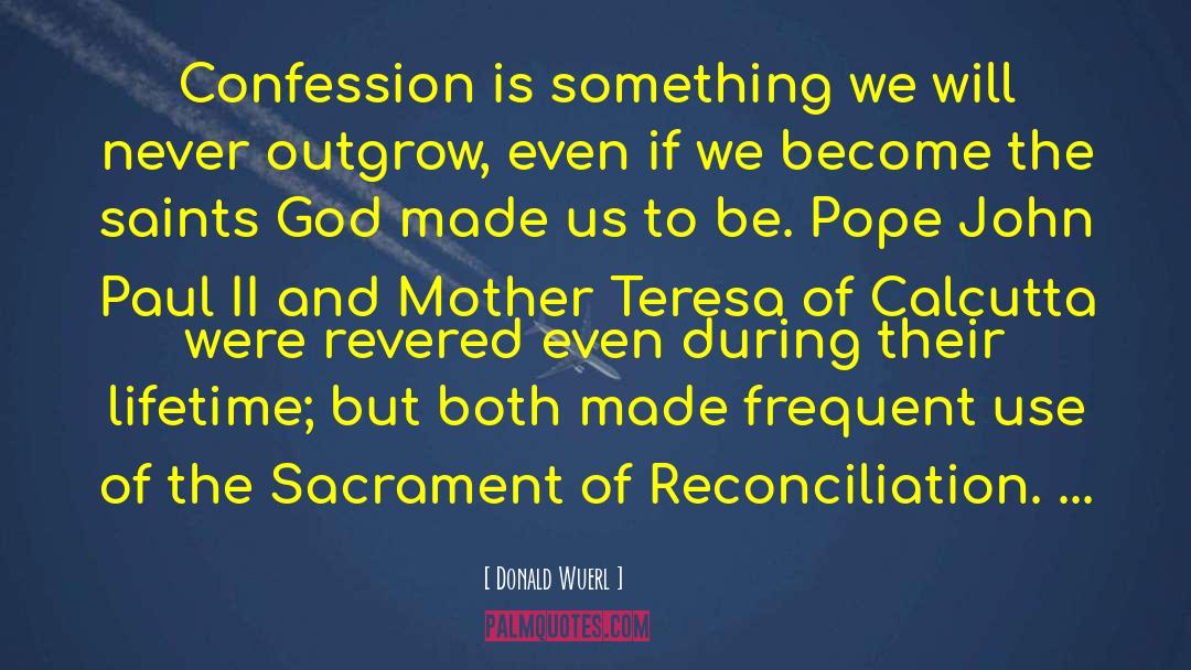 Donald Wuerl Quotes: Confession is something we will