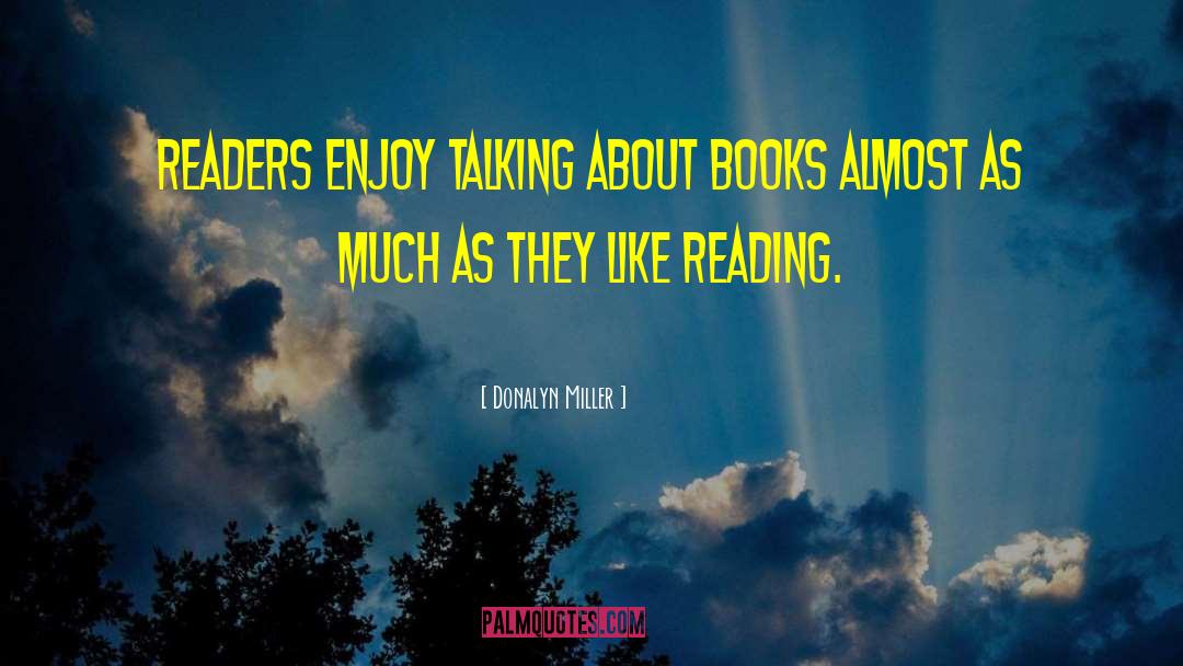 Donalyn Miller Quotes: Readers enjoy talking about books