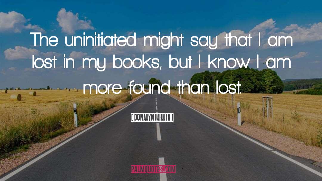 Donalyn Miller Quotes: The uninitiated might say that