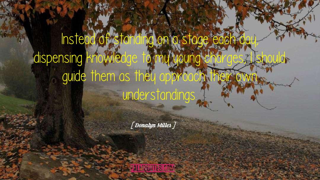 Donalyn Miller Quotes: Instead of standing on a