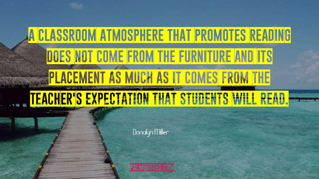 Donalyn Miller Quotes: A classroom atmosphere that promotes