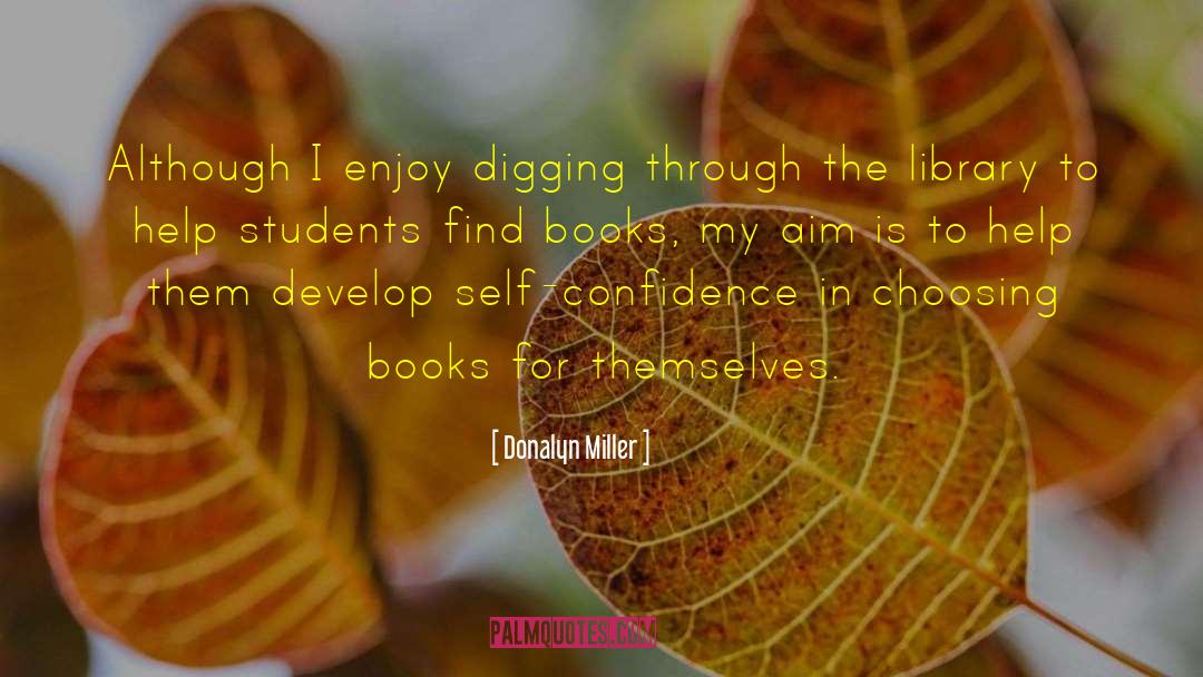 Donalyn Miller Quotes: Although I enjoy digging through