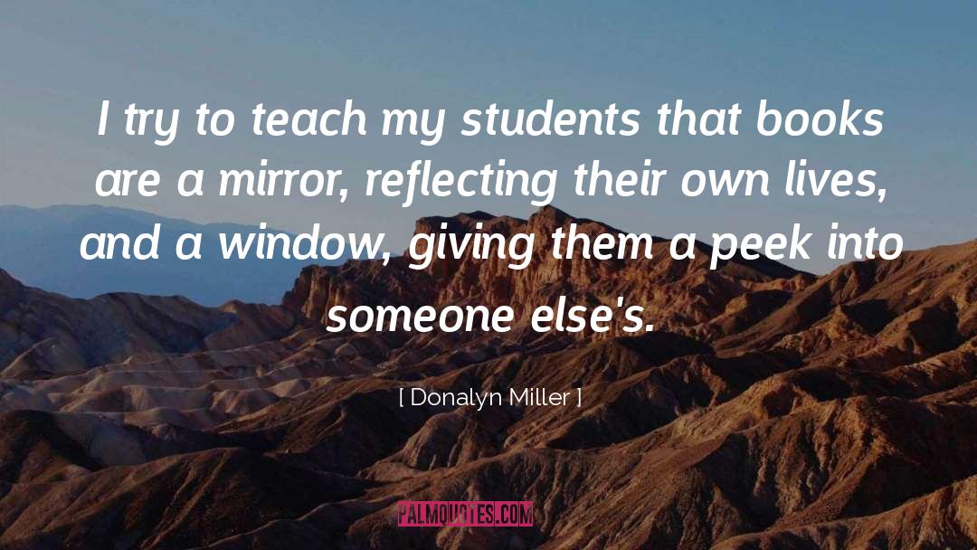 Donalyn Miller Quotes: I try to teach my