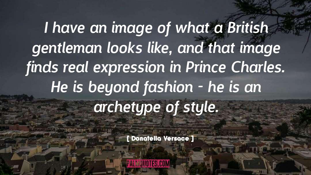 Donatella Versace Quotes: I have an image of