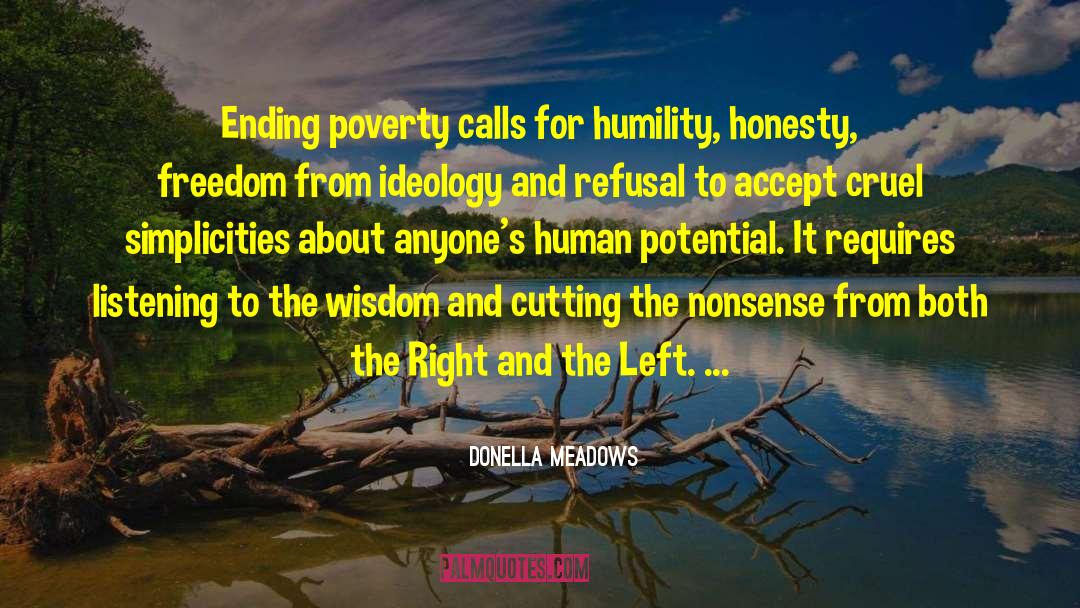 Donella Meadows Quotes: Ending poverty calls for humility,