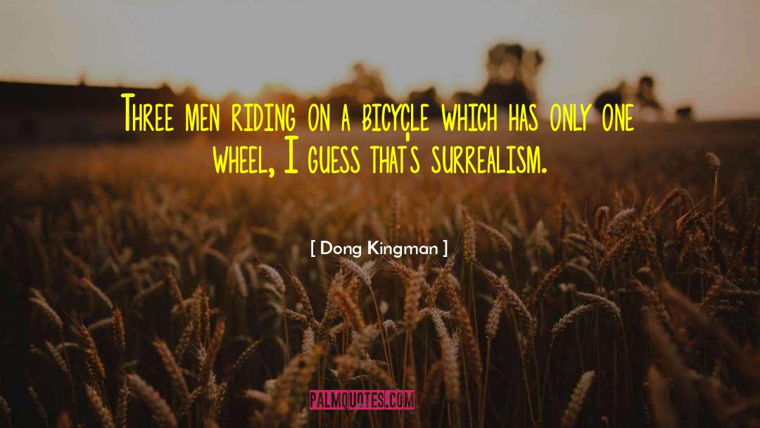 Dong Kingman Quotes: Three men riding on a