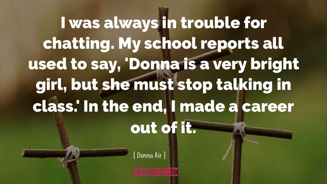 Donna Air Quotes: I was always in trouble