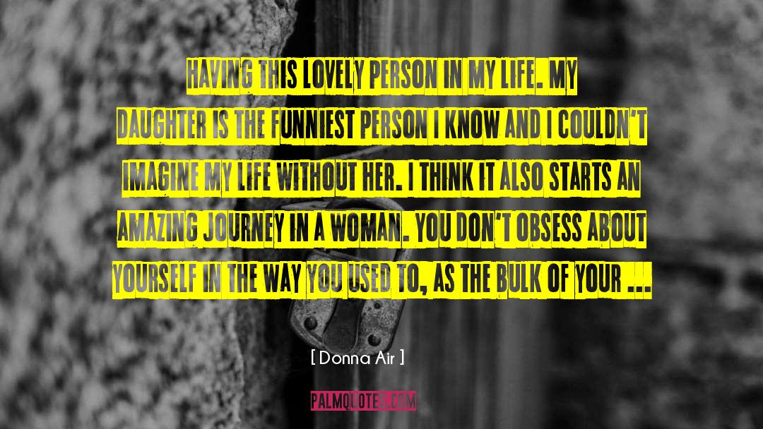 Donna Air Quotes: Having this lovely person in