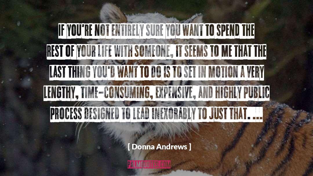 Donna Andrews Quotes: If you're not entirely sure