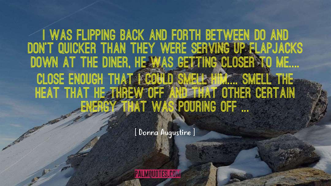 Donna Augustine Quotes: I was flipping back and