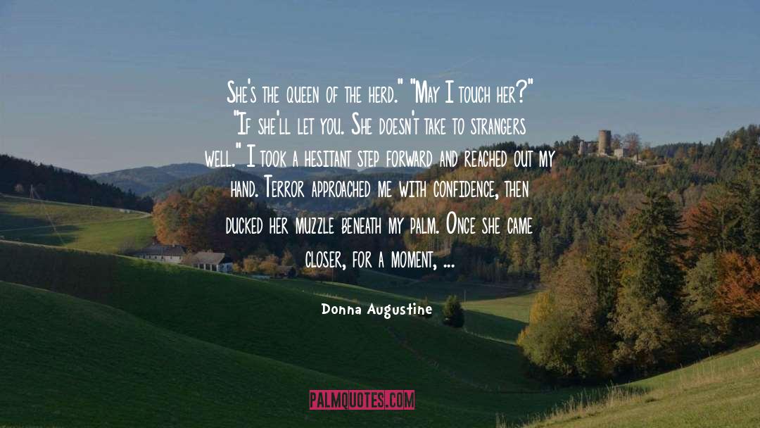 Donna Augustine Quotes: She's the queen of the