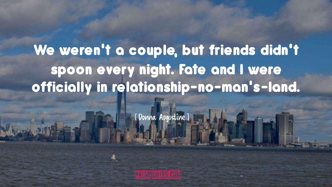 Donna Augustine Quotes: We weren't a couple, but