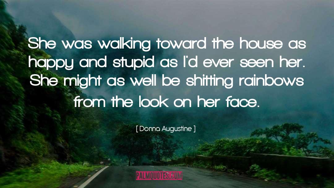 Donna Augustine Quotes: She was walking toward the