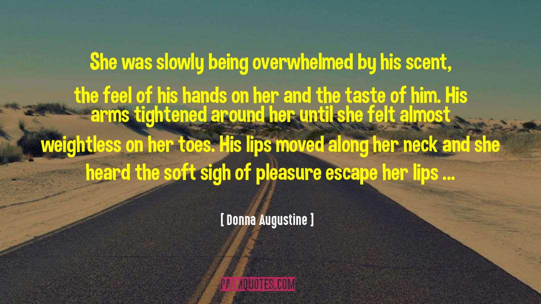 Donna Augustine Quotes: She was slowly being overwhelmed